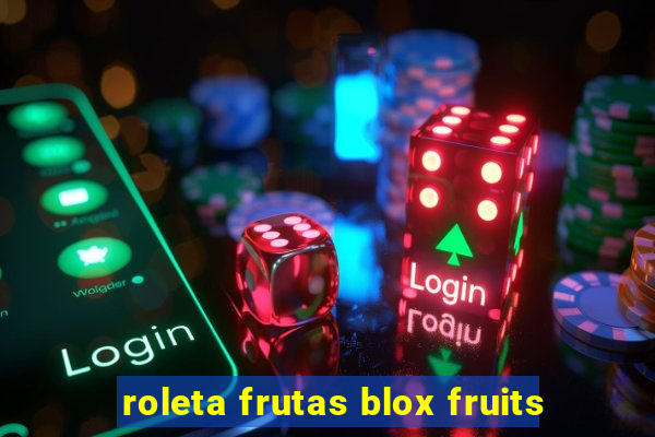 roleta frutas blox fruits